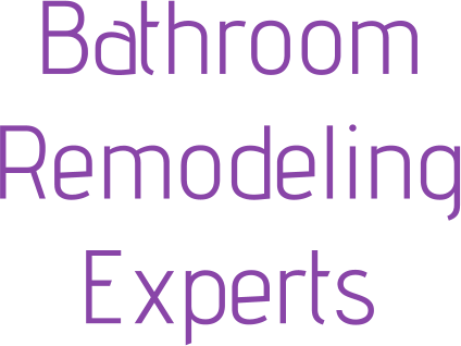 Bathroom Remodeling Experts